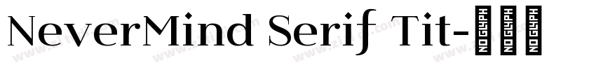 NeverMind Serif Tit字体转换